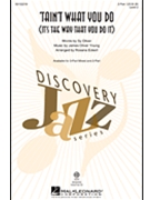 Tain't What You Do (It's the Way That You Do It) by Young James Oliver - Eckert Rosana - Sy Oliver for 2-Part and Piano