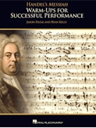 Handel's Messiah - Warm-ups for Successful Performance by Kelly and Paulk for Vocal WmUp