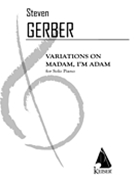 Variations on Madam I'm Adam for Solo Piano by Gerber Steven for