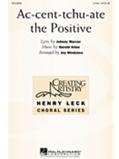 Ac-cent-tchu-ate the Positive by Arlen Harold - Hirokawa Joy - for 2-Part and Piano