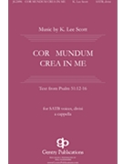 Cor Mundum Crea In Me by Scott K Lee for SSAATTBB a cappella (Psalm 51:12-16)