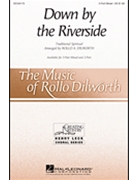 Down by the Riverside by - Dilworth Rollo - for 3-Part Mixed and Piano