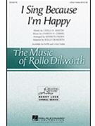 I Sing Because I'm Happy by Gabriel Charles H - Dilworth Rollo - Civilla D. Martin for 3-Part Treble and Piano