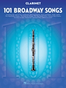 101 Broadway Songs by Various for Bb Clarinet Collection