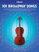 101 Broadway Songs by Various for Cello Collection