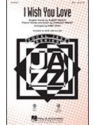 I Wish You Love by Trenet Charles - Shaw Kirby - Albert Beach for SSA and Piano