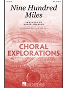 Nine Hundred Miles by - Emerson Roger - for SSA and Piano