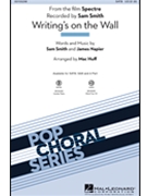 Writing's on the Wall by Smith and Napier - Huff Mac - Sam Smith for SATB