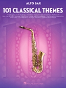 101 Classical Themes for Alto Sax by Various for Alto Saxophone Collection