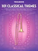101 Classical Themes for Trombone by Various for Trombone Collection