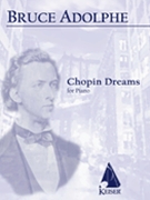 Chopin Dreams for Solo Piano by Adolphe Bruce for