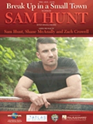 Break up in a Small Town by Sam Hunt for