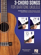 3-Chord Songs for Baritone Ukulele (G-C-D) by Various for Ukulele