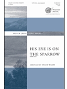 His Eye Is on the Sparrow by Gabriel Charles H - Warby Shane - Civilla D. Martin for SATB a cappella