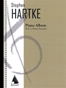 Stephen Hartke Piano Album Volume. 2: Piano Sonatas by Hartke Stephen for