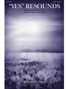Yes Resounds by Schwoebel David Terry W. York for SATB and Piano