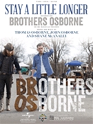 Stay a Little Longer by Brothers Osborne for