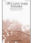 We Give Thee Thanks by Yowell Jeremy for SATB