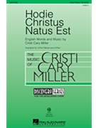 Hodie Christus Natus Est by Miller Cristi Cary for 3-Part Mixed and Piano