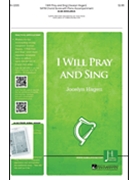 I Will Pray and Sing by Hagen Jocelyn for SATB and Piano