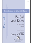 Be Still and Know by Gibbs Stacey V for SATB a cappella