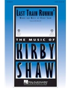 Last Train Runnin' by Shaw Kirfor SSA