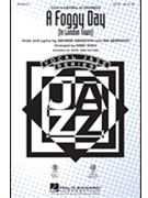Foggy Day - In London Town by Gershwin George and Ira - Shaw Kirby - for SATB and Piano