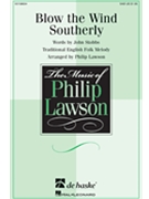 Blow the Wind Southerly by - Lawson Philip - John Stobbs for SAB and Piano (Trad. English Folk)