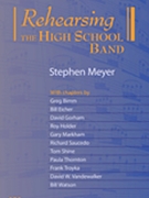 Rehearsing the High School Band by Meyer Stephen for Text (Ban)