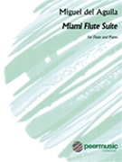 Miami Flute Suite by del Aguila Miguel for Flute and Piano