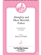 Almighty and Most Merciful Father by Childs Edwin T Book of Common Prayr for SATB and Piano
