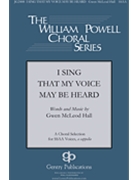 I Sing that My Voice May be Heard by Hall Gwen McLeod for SSAA a cappella
