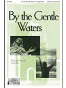 By the Gentle Waters by Berry Cindy for SATB and Piano