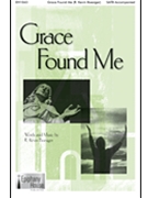 Grace Found Me by Boesiger R Kevin for SATB and Piano