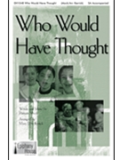 Who Would Have Thought by Mock Patricia - Kerrick Mary Ellen - for 2-Part and Piano