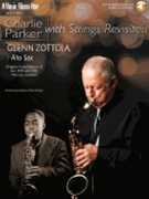 Charlie Parker with Strings Revisited by Zottola Glenn - Zottola Glenn - Charlie Parker for Alto Sax/CD