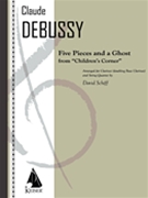 5 Pieces and a Ghost from Children's Corner: Clarient/Bass Clarinet and String Quartet - Score/Parts by Schiff David for