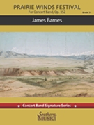 Prairie Winds Festival by Barnes James for Concert Band