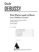 Five Pieces and a Ghost from Children's Corner for Clarinet and String Quartet - Score by Debussy Claude - Schiff David - for