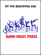 By the Beautiful Sea by Carroll Harry - Park Bill - for Concert Band