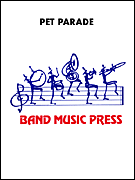Pet Parade by Tatgenhorst John for Concert Band