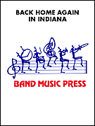 Back Home Again In Indiana by - Tatgenhorst John - for Marching Band