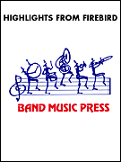 Firebird Highlights by Stravinsky Igor - Tatgenhorst John - for Marching Band