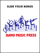 Slide Your Bones by Cichy Roger for Marching Band