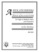 Ben Steinberg A Solo Collection Volume 1 by Steinberg Ben - High Or Medium Voice - for Medium High Voice