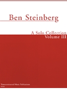 Ben Steinberg A Solo Collection Volume 3 by Steinberg Ben - High Or Medium Voice - for Medium High Voice