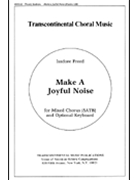 Make A Joyful Noise by Freed Isadore for SATB