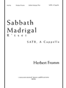 Sabbath Madrigal by Fromm Herbert for SATB