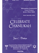 Celebrate Chanukah by Phillips Joel for SATB