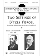 B'tzes Yisroel 2 Settings by Lewandowski/gerovits for SATB